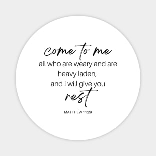 Come to Me - I Will give you Rest - Christian Apparel Magnet